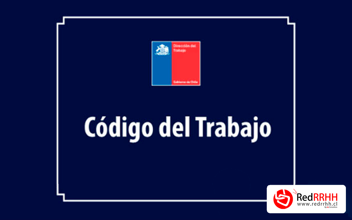 Todo sobre el código laboral Chileno y su impacto en las empresas
